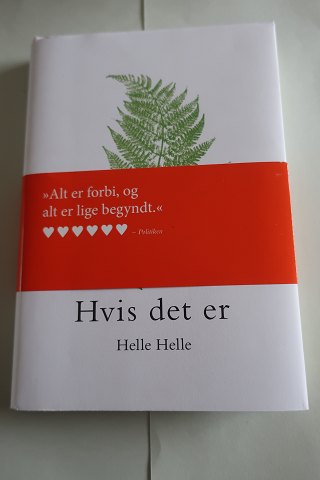 Hvis det er
Roman
Af Helle Helle
Forlag Rosinanta
2020
Sideantal 165